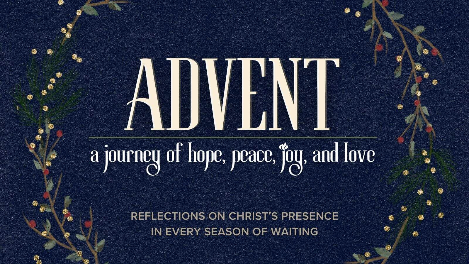 Advent: A Journey of Hope, Peace, Joy, and Love